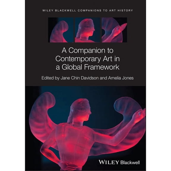 Blackwell Companions to Art History A Companion to Contemporary Art in a Global Framework, (Hardcover)
