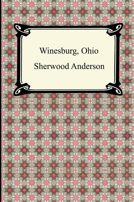 Winesburg, Ohio by Sherwood Anderson, Fiction, Classics Winesburg, Ohio by Sherwood Anderson, Fiction, Classics