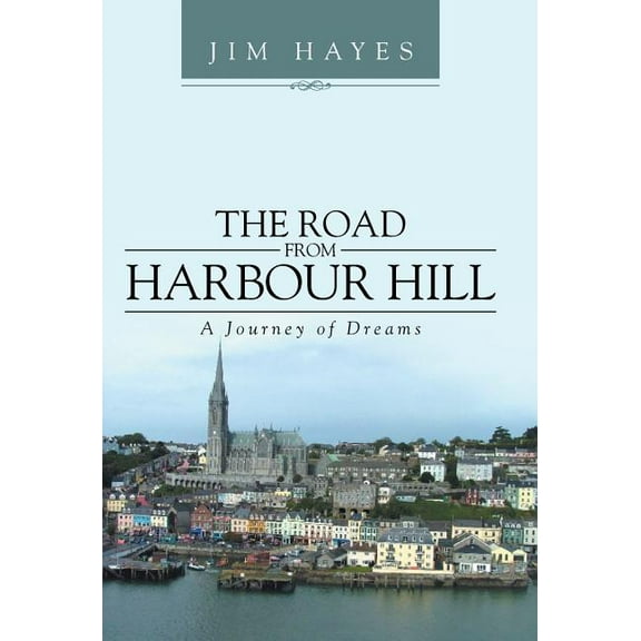 Road from Harbour Hill : A Journey of Dreams