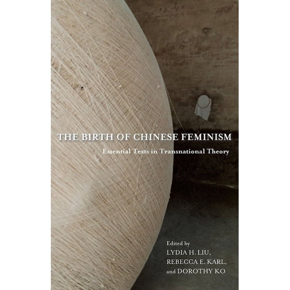 Weatherhead Books on Asia Birth of Chinese Feminism: The Writings of Kang Hang, (Paperback)