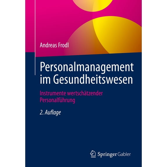 Personalmanagement Im Gesundheitswesen: Instrumente WertschÃ¤tzender PersonalfÃ¼hrung, (Paperback)