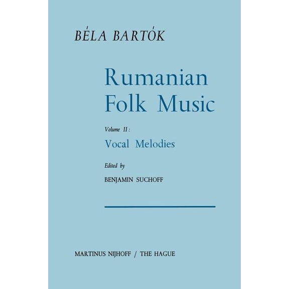Bartok Archives Studies in Musicology Rumanian Folk Music: Vocal Melodies, Book 2, (Paperback)