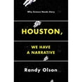 thumbnail image 1 of Pre-Owned Houston, We Have a Narrative : Why Science Needs Story (Hardcover), 1 of 1