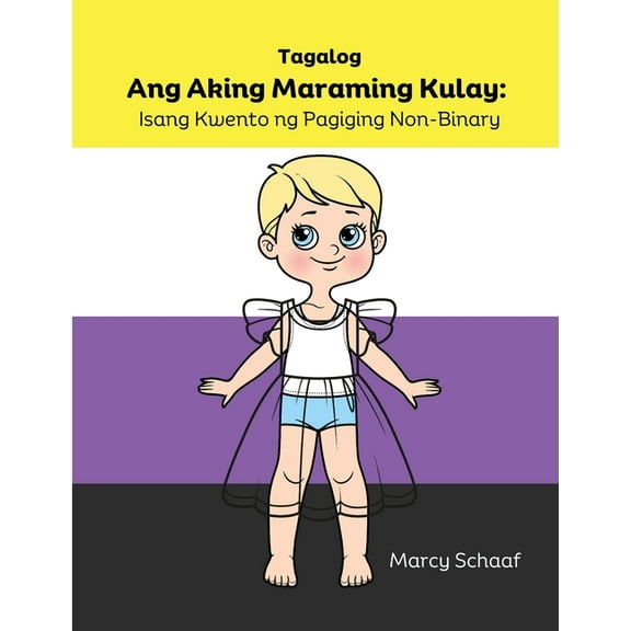 Tagalog Bilingual Ang Aking Maraming Kulay (Tagalog English Bilingual) My Many Colors: Isang Kwento ng Pagiging Non-Binary (Tagalog) My Ma, Book 2, (Paperback)