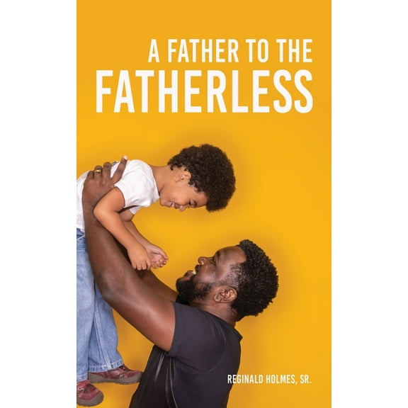 A Father to The Fatherless, (Paperback)