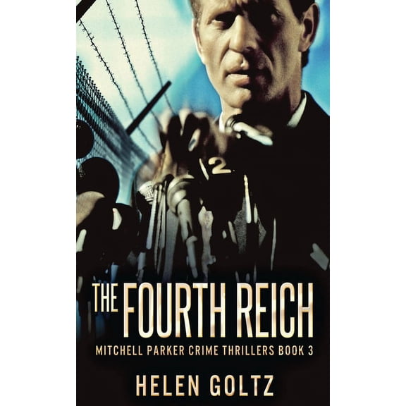 Mitchell Parker Crime Thrillers The Fourth Reich, Book 3, (Paperback)