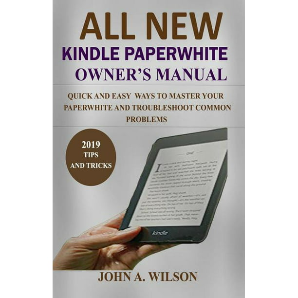 All-New Kindle Paperwhite Owner's Manual : Quick And Easy ...