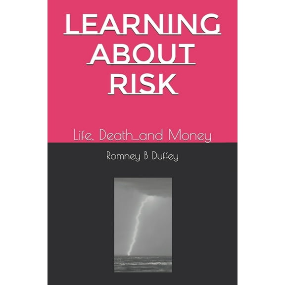 Learning About Risk: Life, Death...and Money (Paperback)