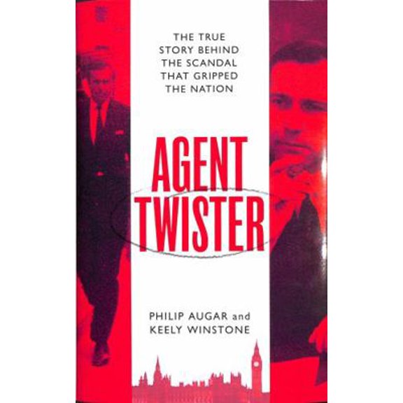 Pre-Owned Agent Twister: John Stonehouse and the Scandal that Gripped the Nation  A True Story (Hardcover) 1398505404 9781398505407