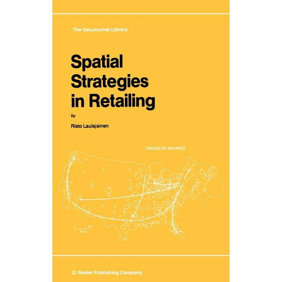Geojournal Library Spatial Strategies in Retailing, Book 8, (Hardcover)