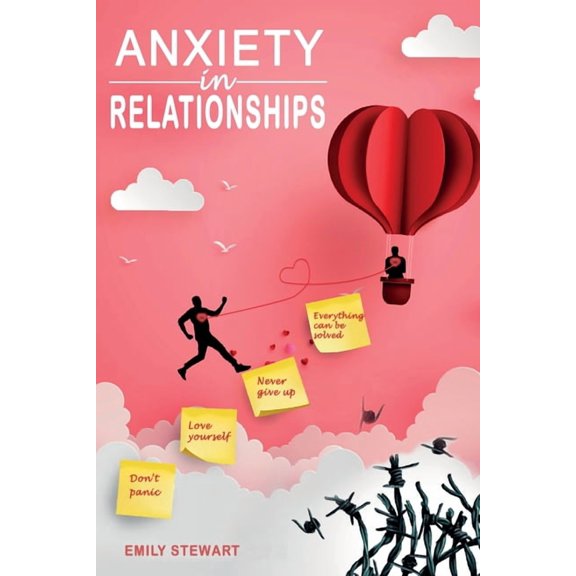 Anxiety in Relationships: Discover the Secrets of Improved Communication to Avoid Narcissistic Relationships and Couples