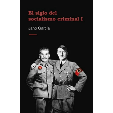 El Siglo del Socialismo Criminal (Paperback)