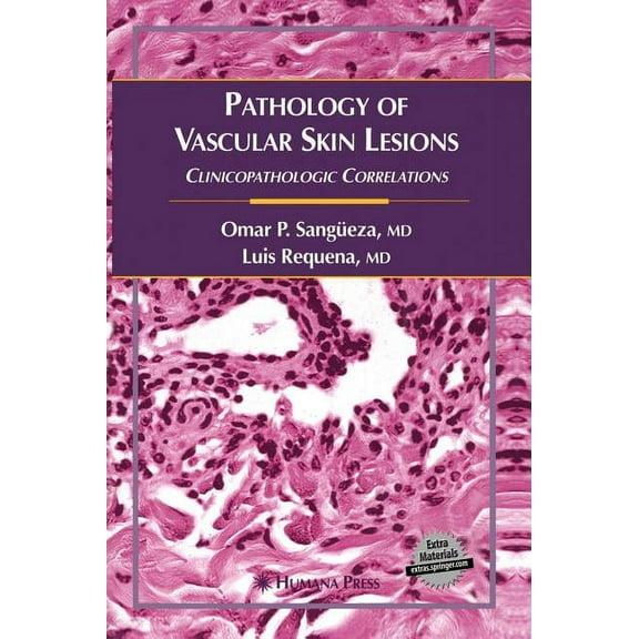 Current Clinical Pathology Pathology of Vascular Skin Lesions: Clinicopathologic Correlations, (Hardcover)
