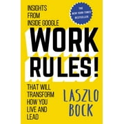 LASZLO BOCK Work Rules! : Insights from Inside Google That Will Transform How You Live and Lead (Hardcover)