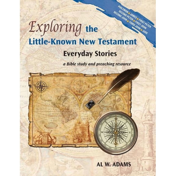 Exploring The Little-Known New Testament: Everyday Stories (exploring...Everyday Stories) (volume 3)