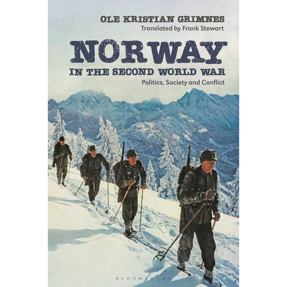 Norway in the Second World War: Politics, Society and Conflict, (Paperback)