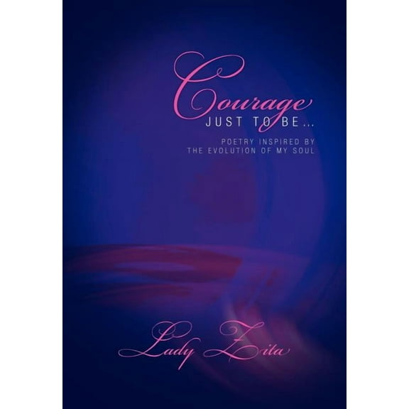 Courage Just to Be., (Hardcover)