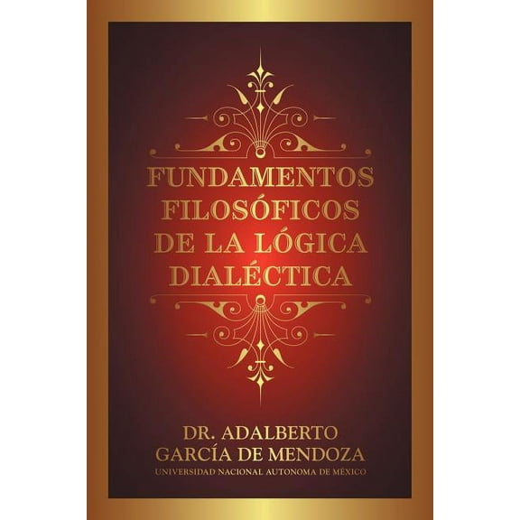 Fundamentos Filos Ficos de La L Gica Dial Ctica (Paperback)