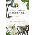 thumbnail image 1 of Pre-Owned The Great Animal Orchestra: Finding the Origins of Music in the World's Wild Places (Hardcover) 0316086878 9780316086875, 1 of 1