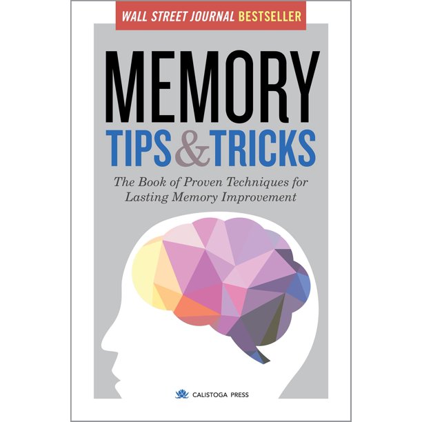 Memory Tips & Tricks The Book of Proven Techniques for Lasting Memory