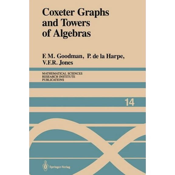 Mathematical Sciences Research Institute Coxeter Graphs and Towers of Algebras, Book 14, (Paperback)