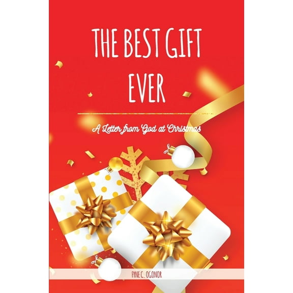 The Best Gift Ever: A Letter from God at Christmas, (Paperback)