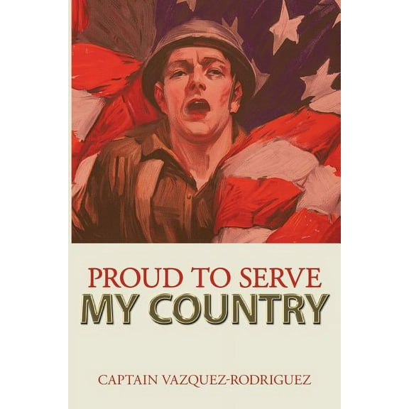 Proud to Serve my Country (Paperback)