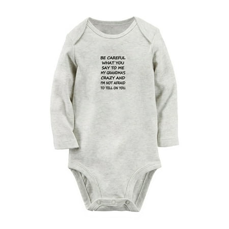 

My Grandma s Crazy And I m Not Afraid To Tell On You Funny Rompers Newborn Baby Unisex Bodysuits Infant Jumpsuits Toddler 0-12 Months Kids Long Sleeves Oufits (Gray 6-12 Months)