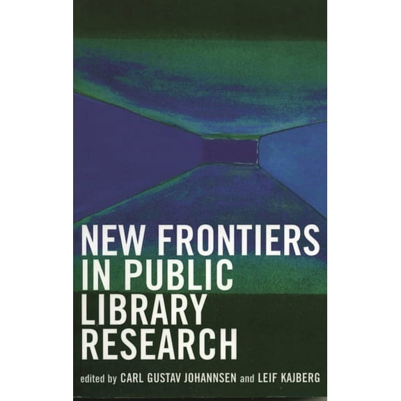 New Frontiers in Public Library Research, (Paperback)
