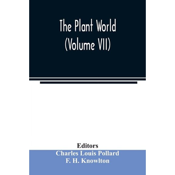 The Plant world (Volume VII), (Paperback)