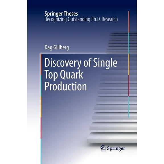 Springer Theses Discovery of Single Top Quark Production, (Paperback)
