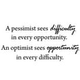 thumbnail image 2 of VWAQ A Pessimist Sees Difficulty in Every Opportunity, An Optimist Sees Opportunity in Every Difficulty Matte Black Decal (10"H x 22"W, 2 of 2