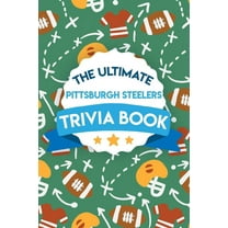 The Ultimate Pittsburgh Steelers Trivia Book, (Paperback)