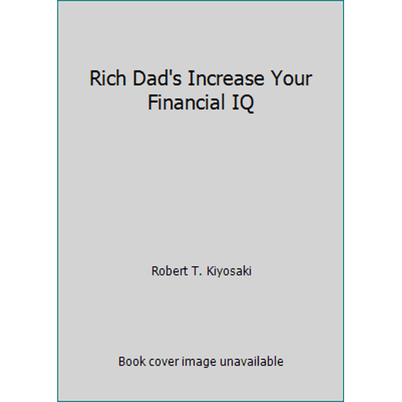 Pre-Owned Rich Dad's Increase Your Financial IQ (Paperback) 1612680666 9781612680668
