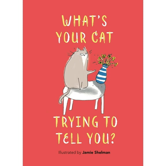 What's Your Cat Trying to Tell You?, (Hardcover)