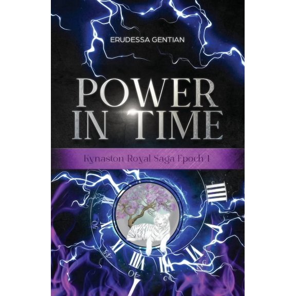 Kynaston Royal Saga Power in Time: A Kynaston Royal Saga, Book 1, (Paperback)