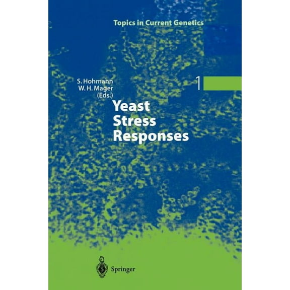 Topics in Current Genetics Yeast Stress Responses, Book 1, (Paperback)