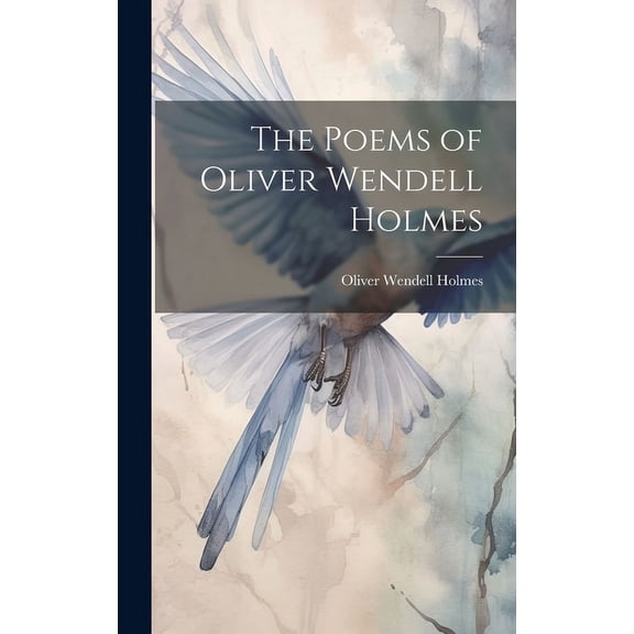 The Poems of Oliver Wendell Holmes (Hardcover)