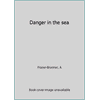 Danger in the sea (Textbook Binding - Used) 0600328767 9780600328766