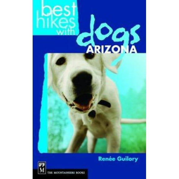 Pre-Owned Best Hikes with Dogs Arizona (Paperback) 0898869692 9780898869699