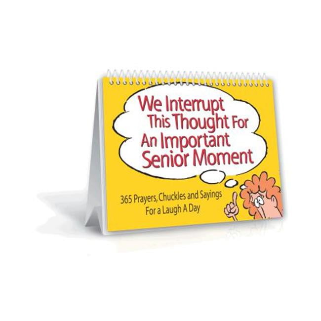 Product Concept 196646 Perpetual CalendarWe interrupt This Thought for an Important Senior