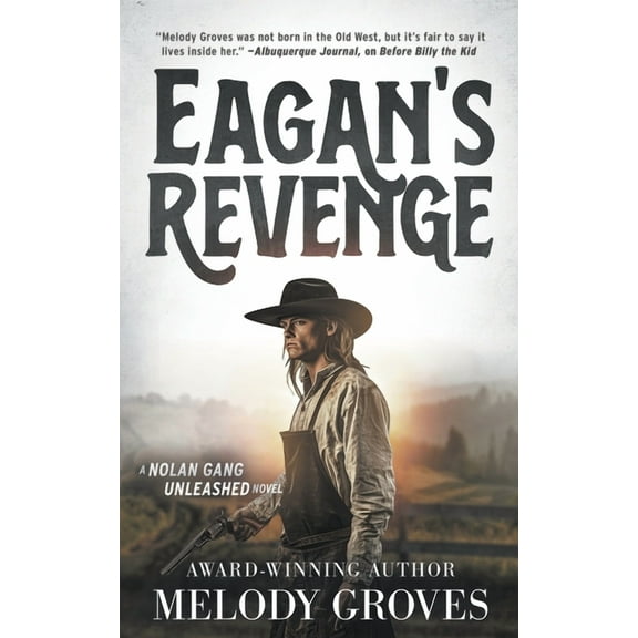 Nolan Gang Unleashed Eagan's Revenge: A Classic Western Series, Book 2, (Paperback)