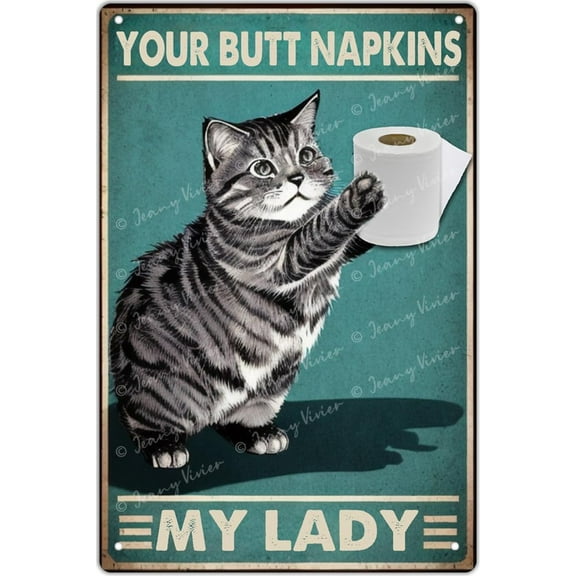 Funny Cat Decor - Your Butt Napkins My Lady - Vintage Metal Tin Sign for Restroom Toilet or Bathroom Wall Art Poster - Kitty Lovers Gift - Home Office Hotel Wall Decor 5.5x8 Inch