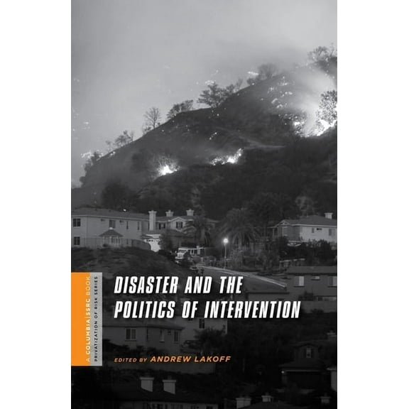Columbia / Ssrc Book (Privatization of R Disaster and the Politics of Intervention, (Paperback)