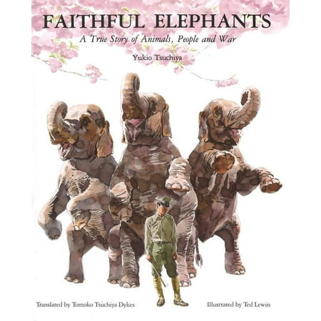 Fair Trade Elephant - Faithful Elephants : A True Story of Animals, People, and War