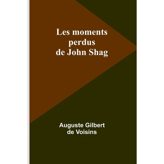 Les moments perdus de John Shag, (Paperback)