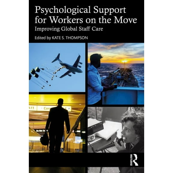 Psychological Support for Workers on the Move: Improving Global Staff Care, (Paperback)