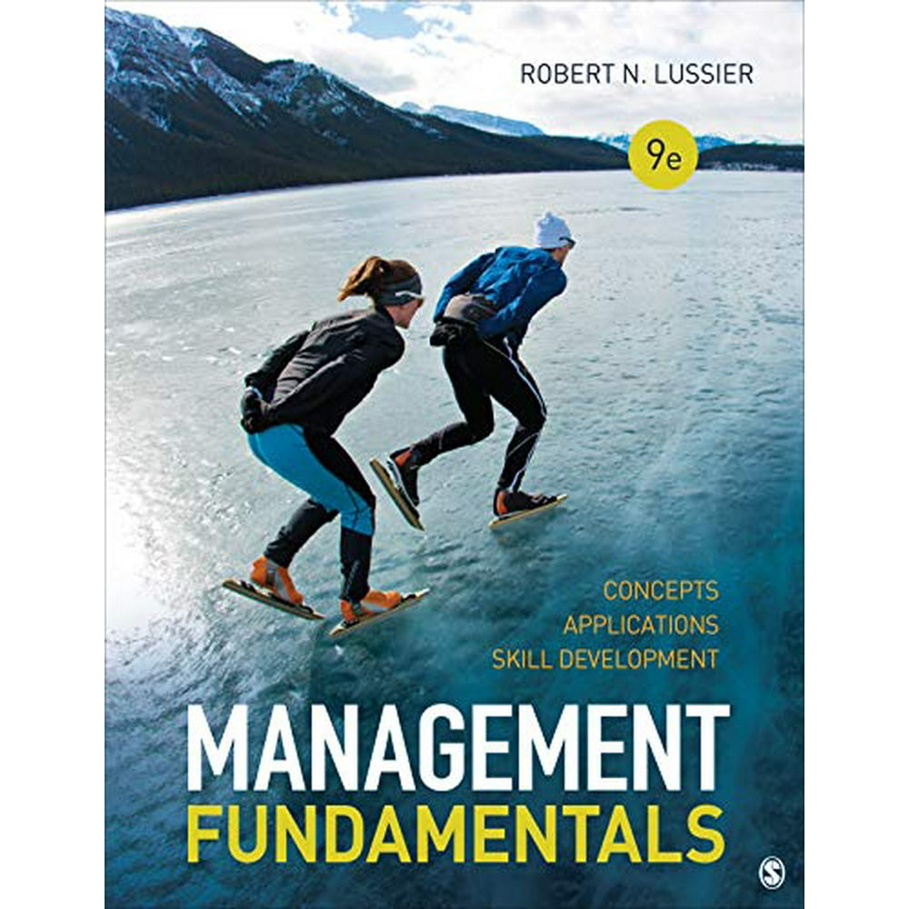 Management Fundamentals Concepts, Applications, and Skill Development