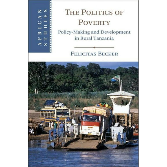 African Studies The Politics of Poverty: Policy-Making and Development in Rural Tanzania, Book 143, (Hardcover)