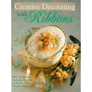 Creative Decorating With Ribbons [Hardcover - Used]